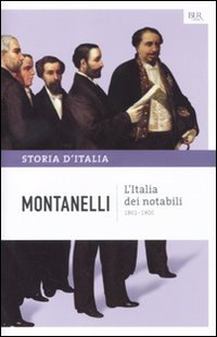 Storia_D`italia_-_Italia_Dei_Notabili_1861-1900_-Montanelli_Indro